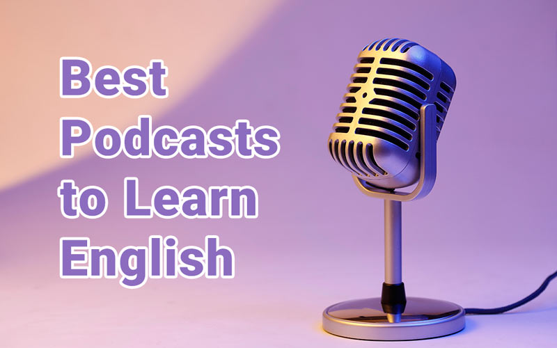 بهترین پادکست ها برای یادگیری و تقویت زبان انگلیسی