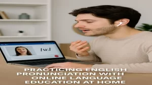 تقویت تلفظ زبان انگلیسی با آموزش آنلاین زبان | راهنمای کاربردی یادگیری تلفظ صحیح