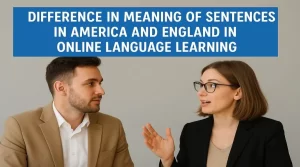 با مثالهای واقعی و جذاب یاد بگیرید چرا یک جمله در آمریکا و انگلیس معنی متفاوتی میدهد. مقالهای تخصصی برای زبانآموزان، همراه با نکات فرهنگی، مثال، و پیشنهاد دورههای آموزش آنلاین زبان.