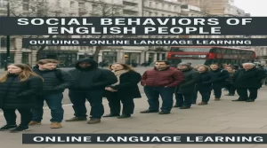 20251124 182519 1516895120 11zon با رفتارهای اجتماعی انگلیسیها آشنا شوید. نکات مهم فرهنگ بریتانیا برای سفر، مهاجرت و موفقیت در آموزش آنلاین زبان. راهنمای عملی + مثالهای واقعی.