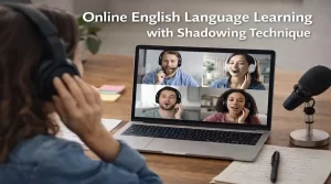 با انواع تکنیک‌های Shadowing در آموزش آنلاین زبان آشنا شوید. روشی حرفه‌ای برای تقویت مکالمه، تلفظ و شنیدار در آموزش زبان در خانه و کلاس‌های مجازی.